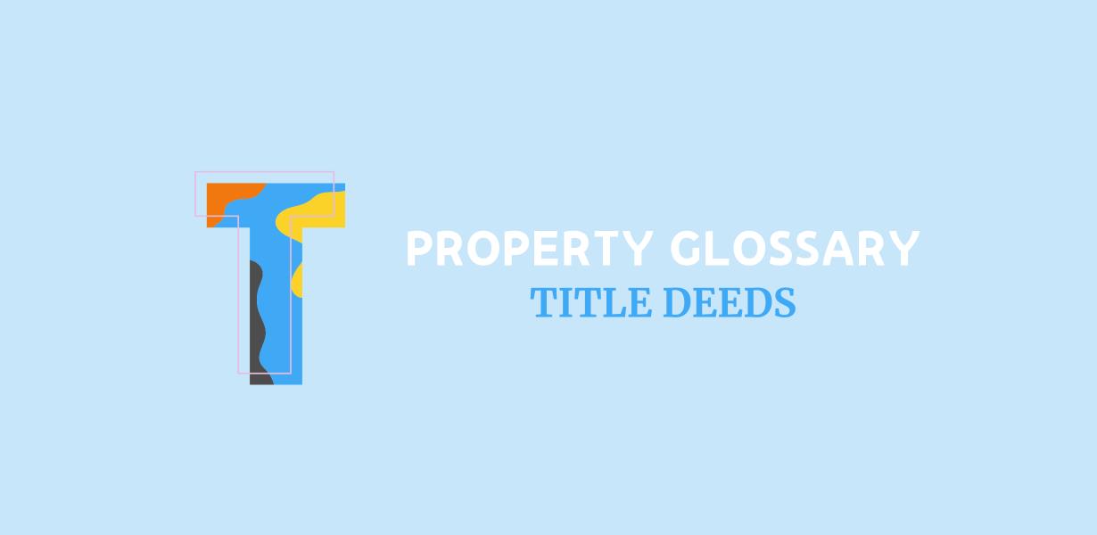 T is for Title Deeds